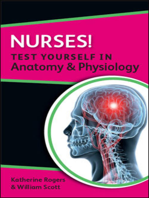 Title details for Nurses! Test Yourself in Anatomy & Physiology by Katherine Rogers - Available